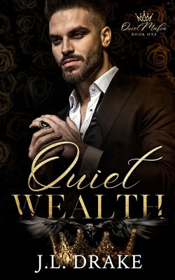 Quiet Wealth by Drake, J. L.