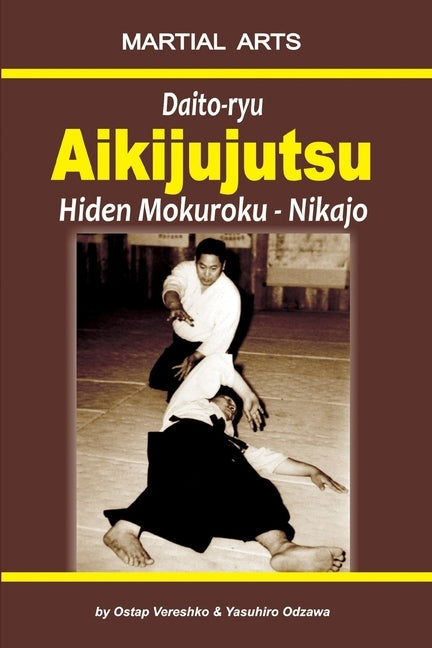 Daito-ryu Aikijujutsu: Hiden Mokuroku - Nikajo by Odzawa, Yasuhiro