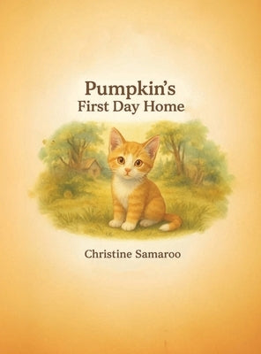 Pumpkin's First Day Home by Samaroo, Christine