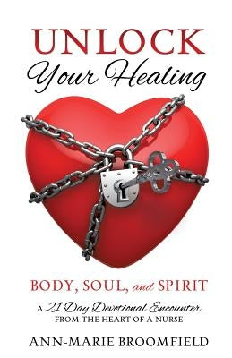 Unlock Your Healing by Broomfield, Ann-Marie
