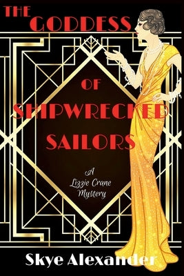 The Goddess of Shipwrecked Sailors: A Lizzie Crane Mystery by Alexander, Skye
