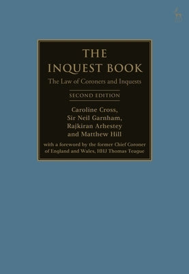 The Inquest Book: The Law of Coroners and Inquests by Cross, Caroline