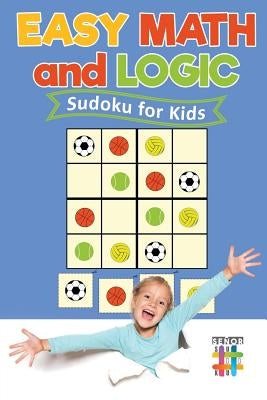 Easy Math and Logic Sudoku for Kids by Senor Sudoku