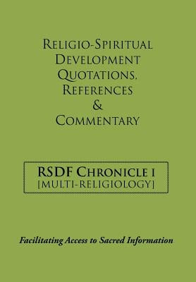 Rsdf Chronicle I: Religio-Spiritual Development Quotations, References & Commentary by Foundation, Religio-Spiritual Developmen
