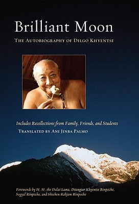 Brilliant Moon: The Autobiography of Dilgo Khyentse by Khyentse, Dilgo