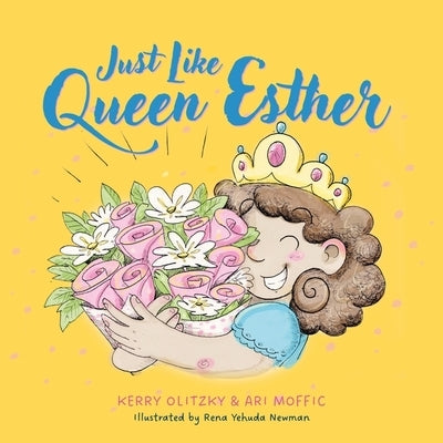 Just Like Queen Esther by Moffic, Ari