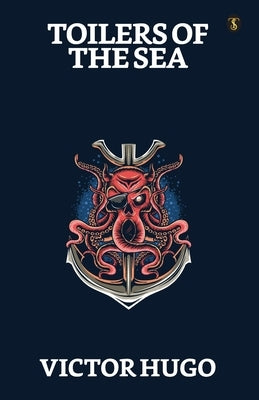 Toilers Of The Sea by Hugo, Victor