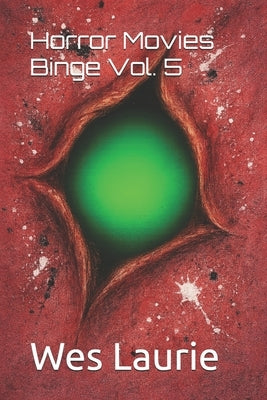 Horror Movies Binge Vol. 5 by Laurie, Wes