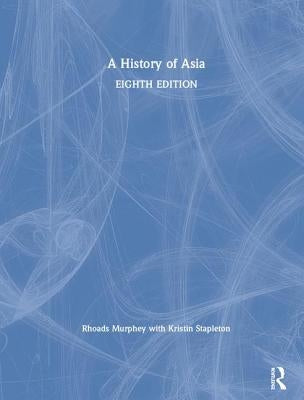 A History of Asia by Murphey, Rhoads