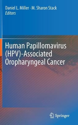 Human Papillomavirus (Hpv)-Associated Oropharyngeal Cancer by Miller, Daniel L.