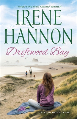 Driftwood Bay: A Hope Harbor Novel by Hannon, Irene