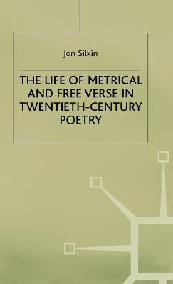 Life of Metrical and Free Verse by Silkin, Jon