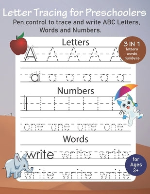 Letter Tracing for Preschoolers: Pen control to trace and write letters, words and numbers by Team, Teachers