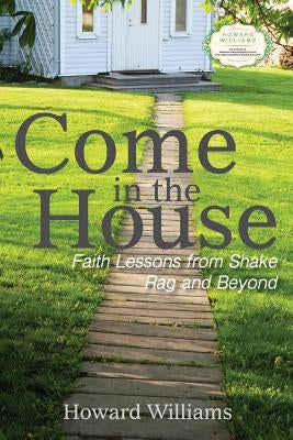 Come in the House by Williams, Howard