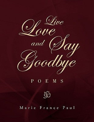 Live Love and Say Goodbye by Paul, Marie France