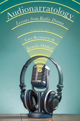 Audionarratology: Lessons from Radio Drama by Bernaerts, Lars