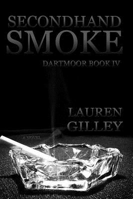 Secondhand Smoke by Gilley, Lauren