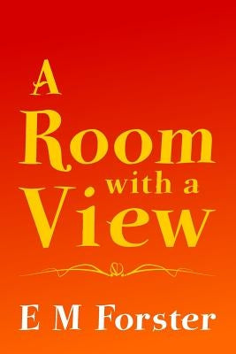 A Room with a View: Original and Unabridged by Forster, E. M.