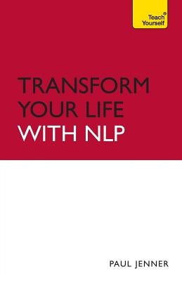 Transform Your Life with Nlp by Jenner, Paul