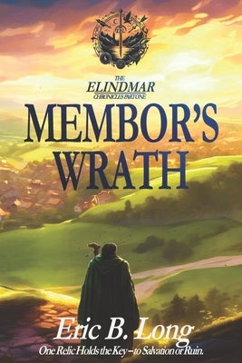 Membor's Wrath: The Elindmar Chronicles by Long, Eric B.