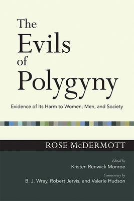 Evils of Polygyny: Evidence of Its Harm to Women, Men, and Society by McDermott, Rose