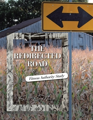 The Redirected Road & Fitness Authority Study by Mouse, Kristi Lea