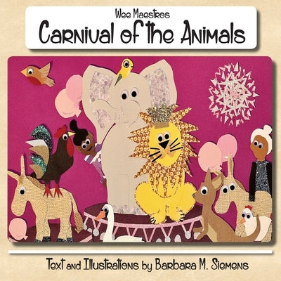 Carnival of the Animals by Siemens, Barbara M.