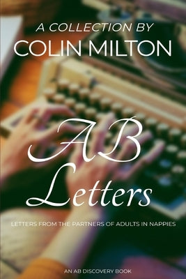 AB Letters: Notes from the adult nursery by Bent, Michael