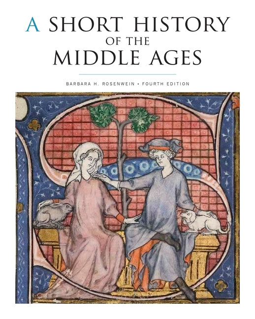 A Short History of the Middle Ages by Rosenwein, Barbara H.