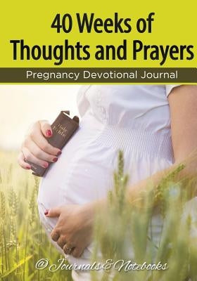 40 Weeks of Thoughts and Prayers - Pregnancy Devotional Journal by @journals Notebooks