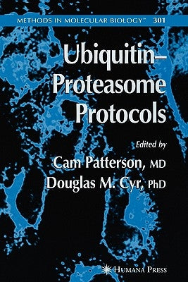 Ubiquitin-Proteasome Protocols by Patterson, Cam