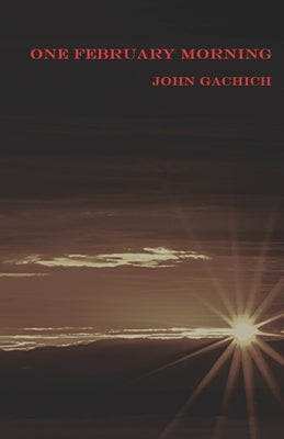 One February Morning by Gachich, John