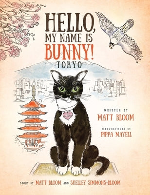 Hello, My Name is Bunny!: Tokyo by Bloom, Matt