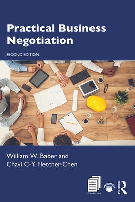 Practical Business Negotiation by Baber, William W.