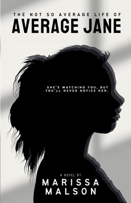 The Not So Average Life of Average Jane by Malson, Marissa