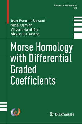 Morse Homology with Differential Graded Coefficients by Barraud, Jean-François