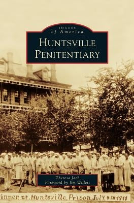 Huntsville Penitentiary by Jach, Theresa