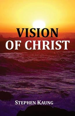 Vision of Christ by Kaung, Stephen