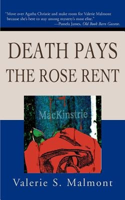 Death Pays the Rose Rent by Malmont, Valerie S.