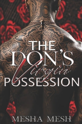 The Don's Virgin Possession by Mesh, Mesha