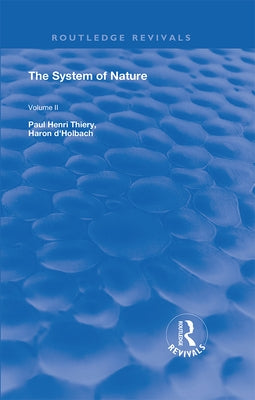 The System of Nature: Volume 2 by Thiery, Paul Henri