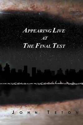 Appearing Live At The Final Test by Teton, John