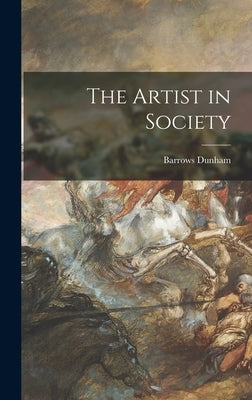 The Artist in Society by Dunham, Barrows 1905-