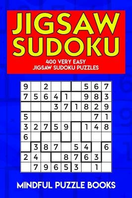 Jigsaw Sudoku: 400 Very Easy Jigsaw Sudoku Puzzles by Mindful Puzzle Books