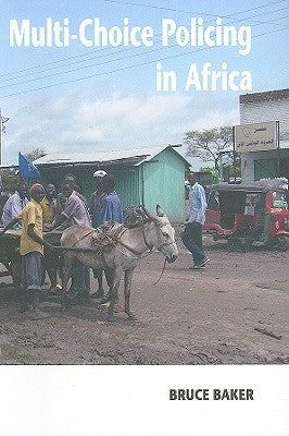 Multi-Choice Policing in Africa by Baker, Bruce