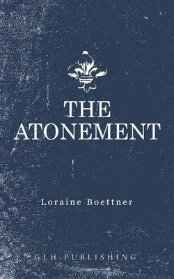 The Atonement by Boettner, Loraine