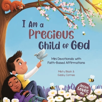 I Am a Precious Child of God: Mini Devotionals with Faith-Based Affirmations by Black, Misty
