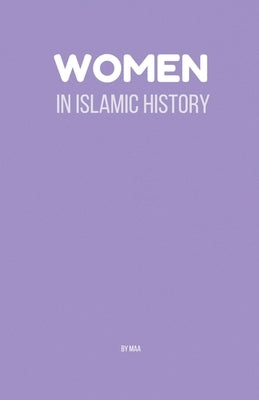 Women in Islamic History by Maa