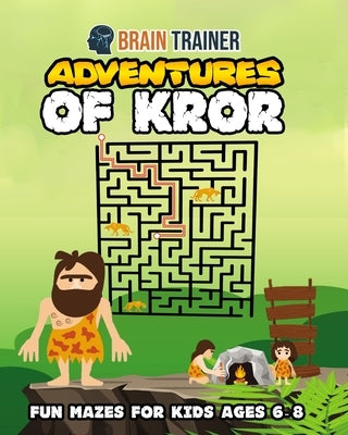 Adventures of Kror - Fun Mazes for Kids ages 6-8 by Brain Trainer