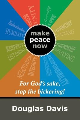 For God's Sake, Stop the Bickering! by Davis, Douglas